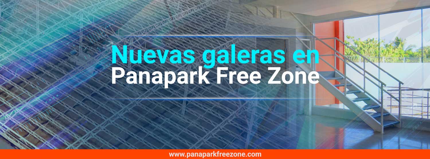 Nuevas galeras en Panapark Free Zone